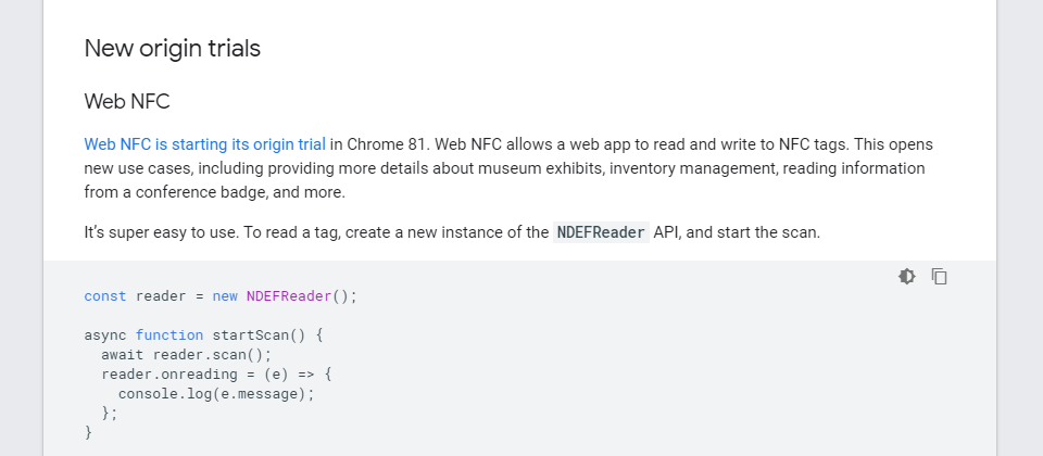 Chrome 81首度支援Web NFC標準,該技術允許距離10公分之內的裝置彼此通訊,而Web NFC則讓網站能夠在該距離內讀取及寫入NFC標籤。