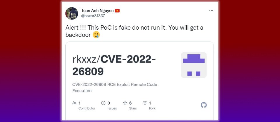 資安工程師Tuan Anh Nguyen在安裝了代號rkxxz開發者提供的CVE-2022-26809攻擊程式之後,卻發現這害他在自己的系統上引進了後門。