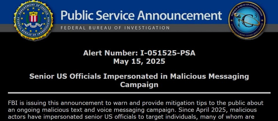 美國聯邦調查局(FBI)於5月15日示警,近期出現假冒美國高層官員,發起簡訊釣魚與語音釣魚的攻擊行動,半個月後當地媒體指出,FBI正調查一起簡訊、語音偽冒美國白宮幕僚長的事件。