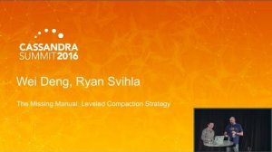 Embedded thumbnail for Missing Manual for Leveled Compaction Strategy (W. Deng &amp;amp; R. Svihla, DataStax) | C* Summit 2016