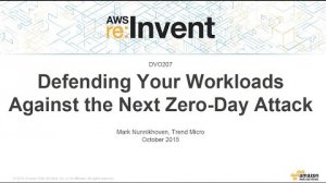 Embedded thumbnail for AWS re:Invent 2015 | (DVO207) Defending Your Workloads Against the Next Zero-Day Attack