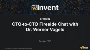 Embedded thumbnail for AWS re:Invent 2015 | (SPOT202) CTO-to-CTO Fireside Chat with Dr. Werner Vogels