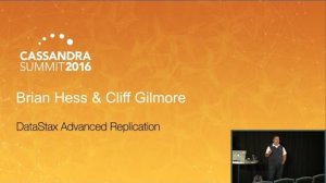 Embedded thumbnail for DataStax | DSE Advanced Replication (Brian Hess &amp;amp; Cliff Gilmore) | Cassandra Summit 2016