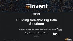 Embedded thumbnail for AWS re:Invent 2015 | (BDT210) Building Scalable Big Data Solutions: Intel &amp;amp; AOL