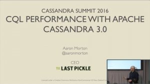 Embedded thumbnail for CQL performance with Apache Cassandra 3.0 (Aaron Morton, The Last Pickle) | C* Summit 2016