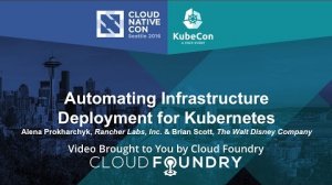 Embedded thumbnail for Automating Infrastructure Deployment for Kubernetes - Alena Prokharchyk &amp;amp; Brian Scott