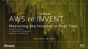Embedded thumbnail for AWS re:Invent 2017: Measuring the Internet in Real Time (CTD406)