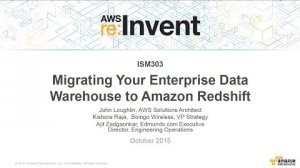 Embedded thumbnail for AWS re:Invent 2015 | (ISM303) Migrating Your Enterprise Data Warehouse to Amazon Redshift