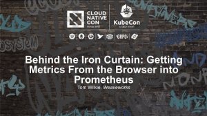 Embedded thumbnail for Behind the Iron Curtain: Getting Metrics From the Browser into Prometheus [I] - Tom Wilkie