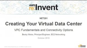 Embedded thumbnail for AWS re:Invent 2015 | (NET201) VPC Fundamentals and Connectivity Options