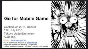 Embedded thumbnail for GopherCon 2016: Takuya Ueda - Go for Mobile Games