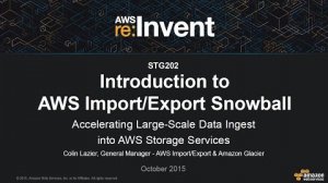 Embedded thumbnail for AWS re:Invent 2015 | (STG202) AWS Import/Export Snowball: Large-Scale Data Ingest into AWS