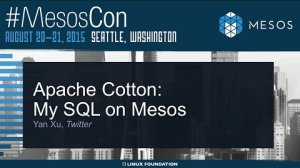 Embedded thumbnail for Apache Cotton: MySQL on Mesos