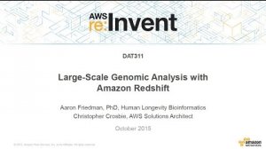 Embedded thumbnail for AWS re:Invent 2015 | (DAT311) Large-Scale Genomic Analysis with Amazon Redshift