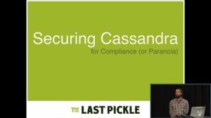 Embedded thumbnail for Securing Cassandra for Compliance (or Paranoia) (Nate McCall, The Last Pickle) | C* Summit 2016