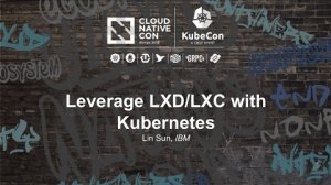 Embedded thumbnail for Leverage LXD/LXC with Kubernetes [A] - Lin Sun, IBM