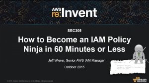 Embedded thumbnail for AWS re:Invent 2015 | (SEC305) How to Become an IAM Policy Ninja in 60 Minutes or Less