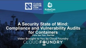 Embedded thumbnail for A Security State of Mind: Compliance and Vulnerability Audits for Containers by Chris Van Tuin
