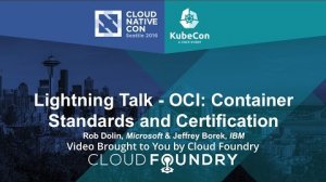 Embedded thumbnail for Lightning Talk - OCI: Container Standards and Certification