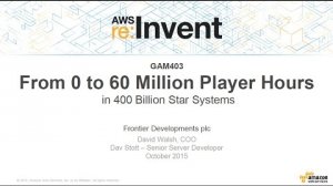 Embedded thumbnail for AWS re:Invent 2015 | (GAM403) From 0 to 60 Million Player Hours in 400B Star Systems