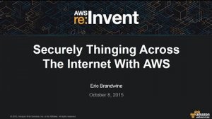Embedded thumbnail for AWS re:Invent 2015 | (MBL311) NEW! AWS IoT: Securely Building, Provisioning, &amp;amp; Using Things