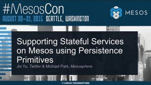 Embedded thumbnail for Supporting Stateful Services on Mesos using Persistence Primitives
