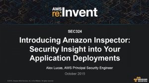 Embedded thumbnail for AWS re:Invent 2015 | (SEC324) New! Introducing Amazon Inspector