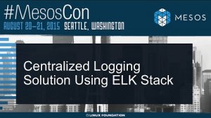 Embedded thumbnail for Centralized logging solution on Mesos using ELK stack