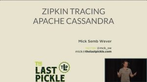 Embedded thumbnail for Advances in Cassandra Tracing with Zipkin (Michael Semb Wever, The Last Pickle) | C* Summit 2016