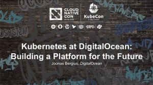Embedded thumbnail for Kubernetes at DigitalOcean: Building a Platform for the Future [B] - Joonas Bergius, DigitalOcean
