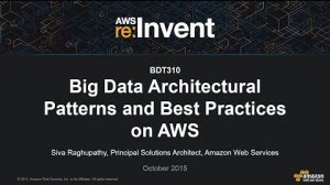 Embedded thumbnail for AWS re:Invent 2015 | (BDT310) Big Data Architectural Patterns and Best Practices on AWS