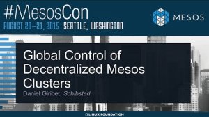 Embedded thumbnail for Global Control of Decentralized Mesos Clusters