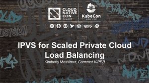 Embedded thumbnail for IPVS for Scaled Private Cloud Load Balancing [I] - Kimberly Messimer, Comcast VIPER