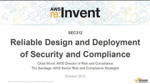 Embedded thumbnail for AWS re:Invent 2015 | (SEC312) Reliable Design and Deployment of Security and Compliance