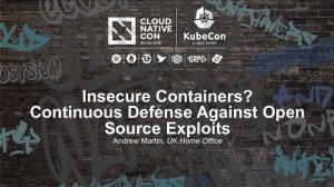 Embedded thumbnail for Insecure Containers? Continuous Defense Against Open Source Exploits [A] - Andrew Martin