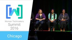 Embedded thumbnail for Women Techmakers Chicago Summit 2016: Entrepreneuers and Their Journeys