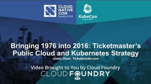 Embedded thumbnail for Bringing 1976 into 2016: Ticketmaster’s Public Cloud and Kubernetes Strategy by Justin Dean