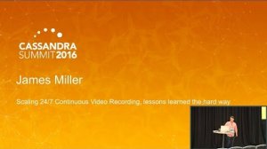 Embedded thumbnail for Scaling 24/7 Continuous Video Recording (James Miller, Comcast) | Cassandra Summit 2016