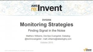 Embedded thumbnail for AWS re:Invent 2015 | (DVO204) Monitoring Strategies: Finding Signal in the Noise