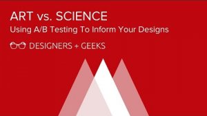 Embedded thumbnail for Art vs. Science: Using A/B Testing To Inform Your Designs (Netflix at Designers + Geeks)