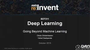 Embedded thumbnail for AWS re:Invent 2015 | (BDT311) Deep Learning: Going Beyond Machine Learning