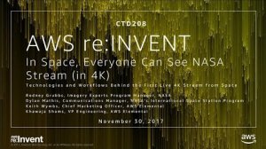 Embedded thumbnail for AWS re:Invent 2017: In Space, Everyone Can See NASA Stream (in 4K) (CTD208)