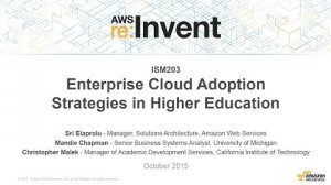 Embedded thumbnail for AWS re:Invent 2015 | (ISM203) Enterprise Cloud Adoption Strategies in Higher Education