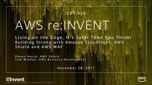 Embedded thumbnail for AWS re:Invent 2017: Living on the Edge, It’s Safer Than You Think! Building Strong w (CTD310)