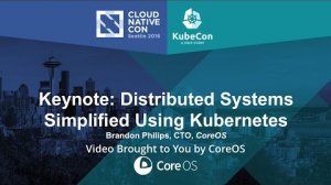 Embedded thumbnail for Keynote: Distributed Systems Simplified Using Kubernetes by Brandon Philips, CTO, CoreOS
