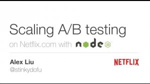 Embedded thumbnail for Scaling A/B Testing on Netflix.com with Node.js