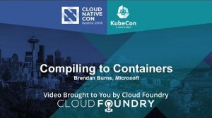 Embedded thumbnail for Compiling to Containers by Brendan Burns, Microsoft