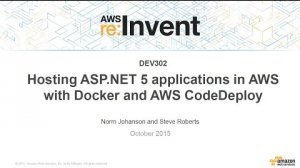 Embedded thumbnail for AWS re:Invent 2015 | (DEV302) Hosting ASP.NET 5 Apps in AWS with Docker &amp;amp; AWS CodeDeploy