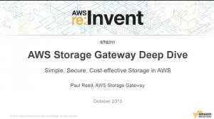 Embedded thumbnail for AWS re:Invent 2015 | (STG311) AWS Storage Gateway: Secure, Cost-Effective Backup &amp;amp; Archive