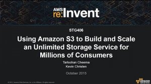 Embedded thumbnail for AWS re:Invent 2015 | (STG406) Using S3 to Build and Scale an Unlimited Storage Service for Millions of Consumers